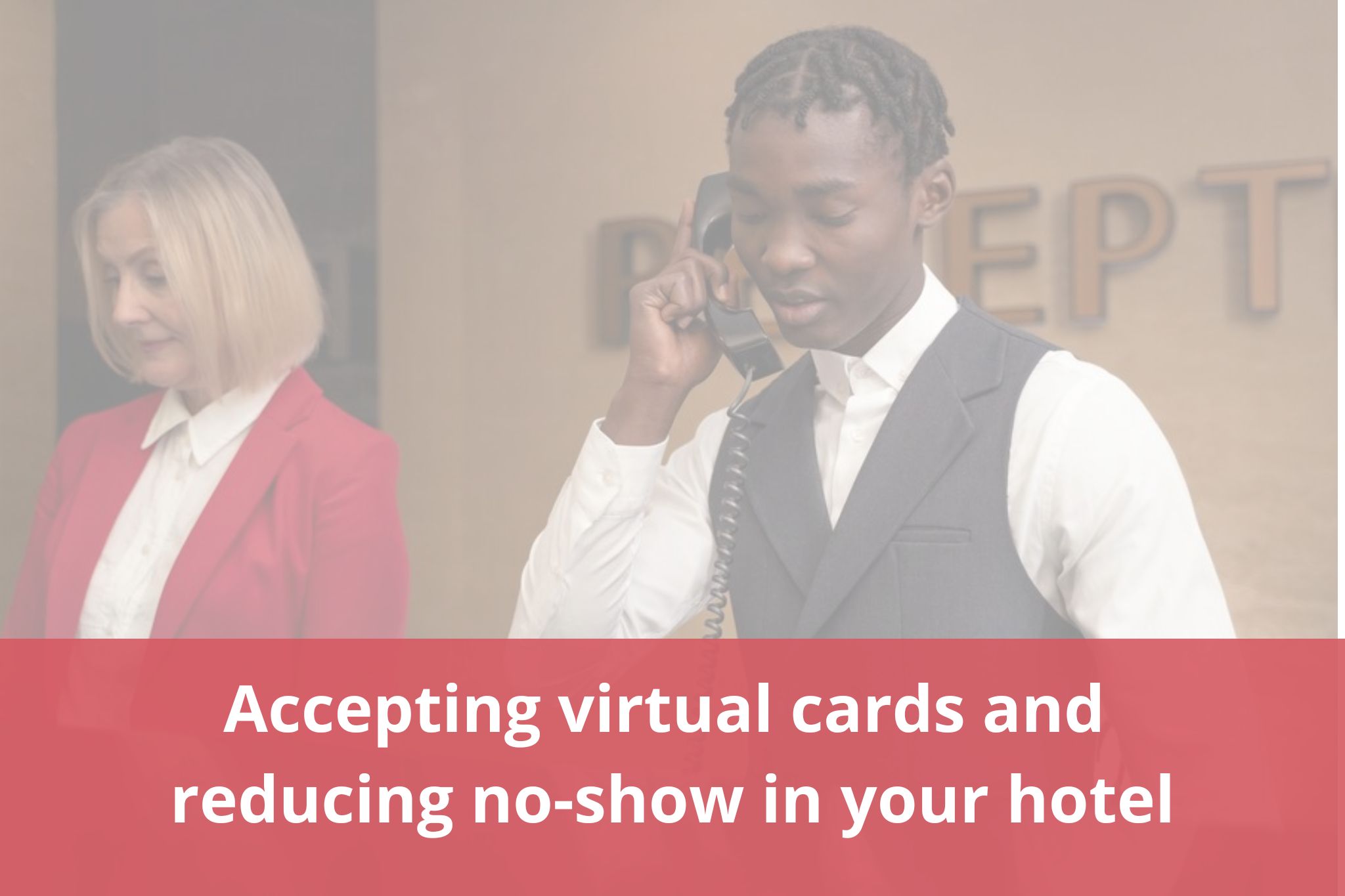 cashpay-hotel-reducing-noshow-accepting-virtual-cards